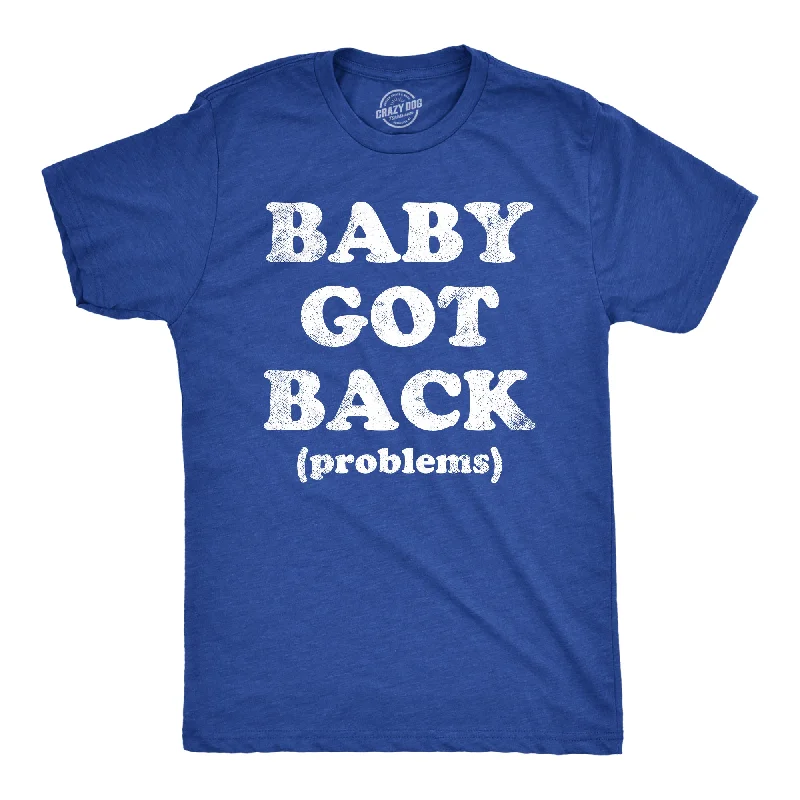 Baby Got Back Problems Men's T Shirt