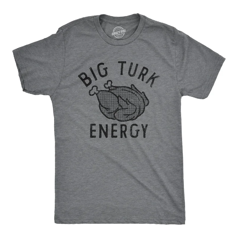 Big Turk Energy Men's T Shirt