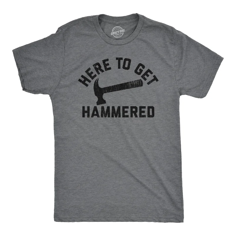 Here To Get Hammered Men's T Shirt