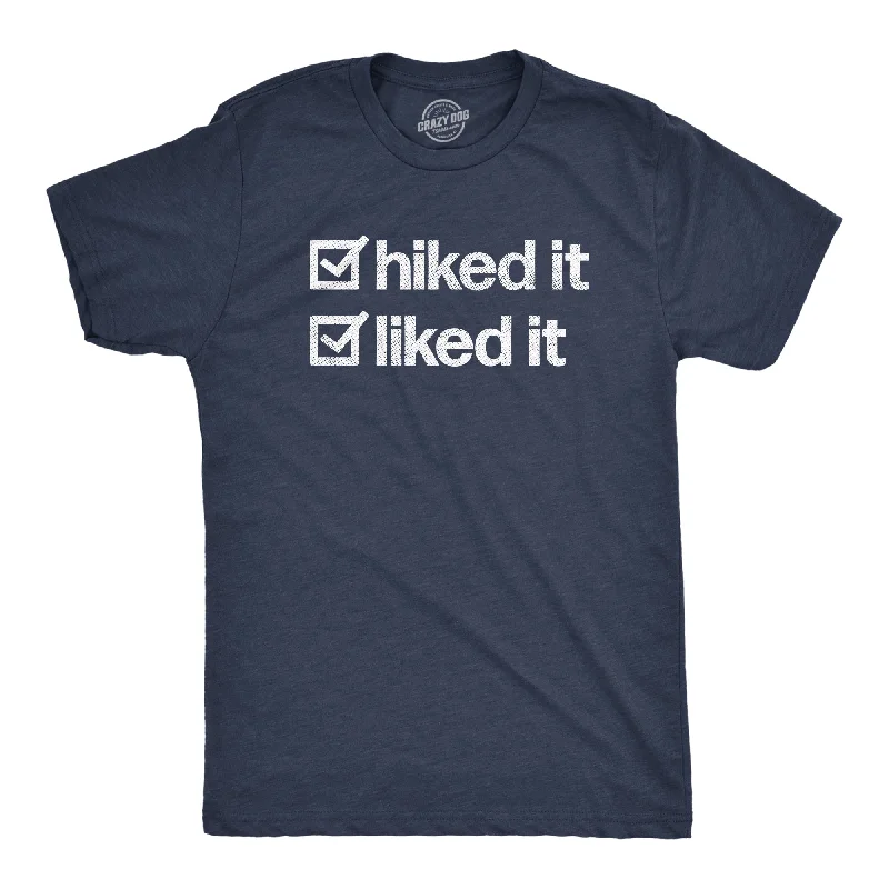 Hiked It Liked It Men's T Shirt