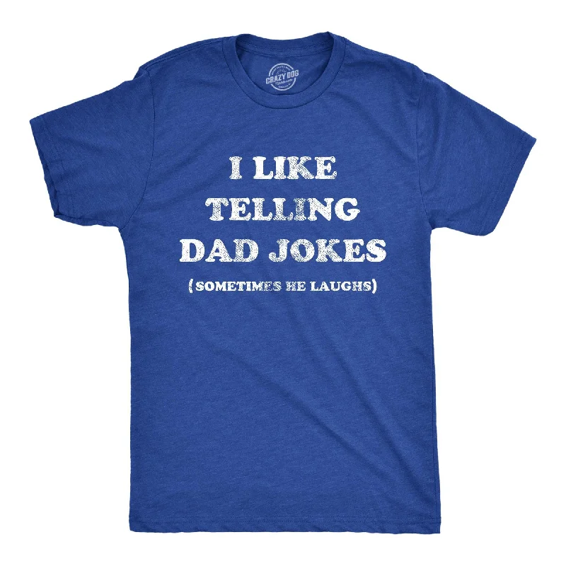 I Like Telling Dad Jokes Men's T Shirt