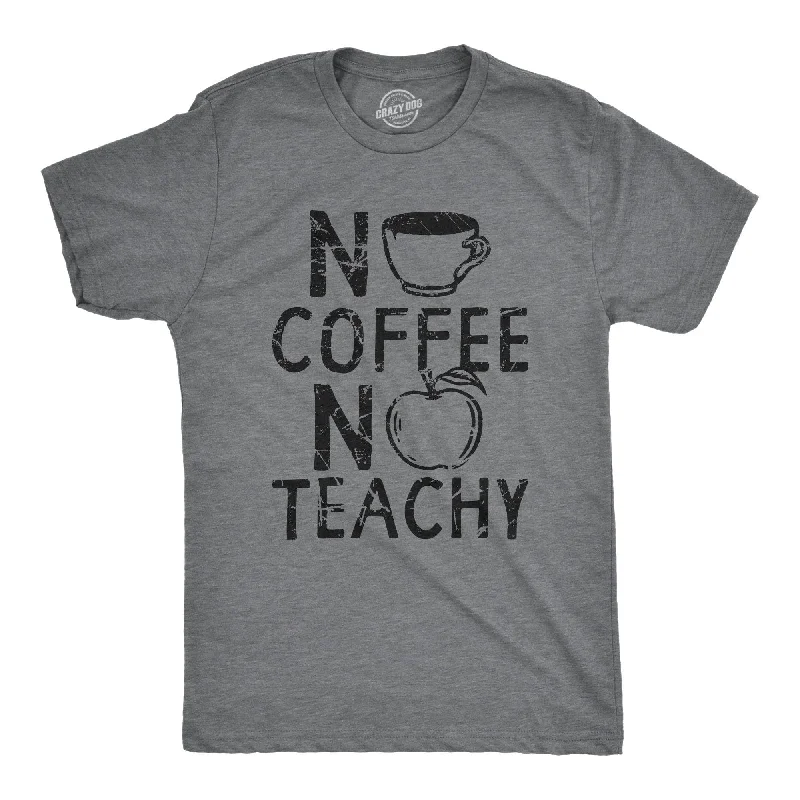 No Coffee No Teachy Men's T Shirt