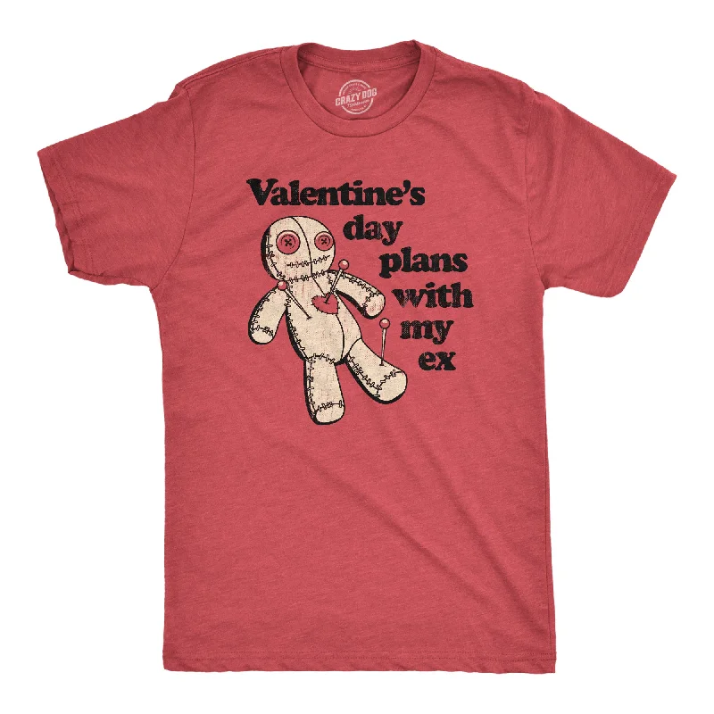 Valentines Day Plans With My Ex Men's T Shirt